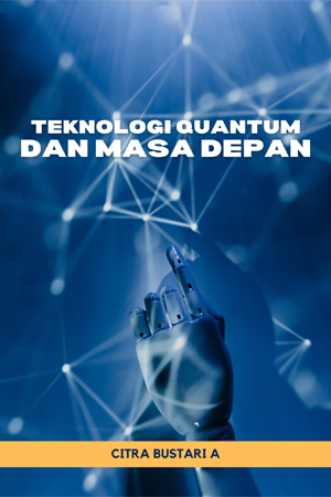 Teknologi Quantum dan Masa Depan